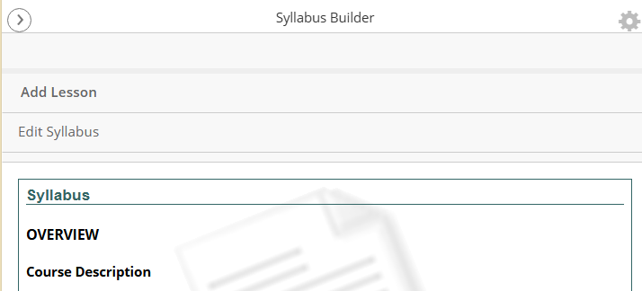 A screenshot of the Blackboard Ultra Syllabus Builder. The label "Syllabus Builder" is at the top, with a settings cog wheel to the right. Below are the entries for "Add Lesson" with "Edit Syllabus" above the Syllabus.